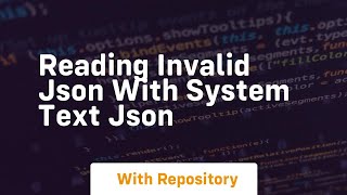 Reading invalid json with system text json