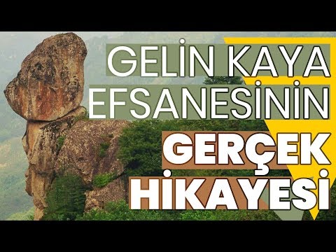 GELİN KAYA EFSANESİNİN GERÇEK HİKAYESİ (EFSANELER)