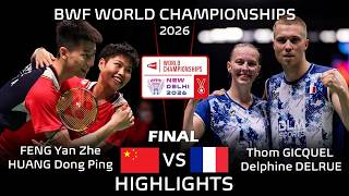 FANTASTIC FINAL‼️FENG Yan Zhe /HUANG Dong Ping vs GICQUEL /DELRUE World Championships 2026 Badminton