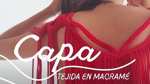 Elaboración de una Capa en Macramé
