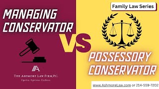 FAQ: Managing Conservator vs. Possessory Conservator | Dallas Child Support Lawyer