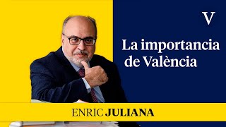 La importancia de València | Enfoque Enric Juliana