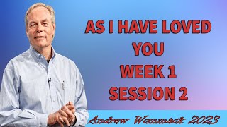 Andrew Wommack Ministries - As I Have Loved You Week 1 Session 2