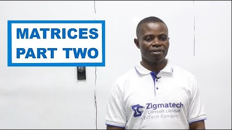 FURTHER MATHEMATICS | MATRICES PART 2 | EXAM GUIDE | LEARNING HUB | ZIGMATECH CONSULT LIMITED |MATHS