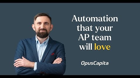 AP automation in brief - OpusCapita
