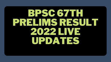 BPSC 67th Prelims Result 2022 Live Updates | how to check result online