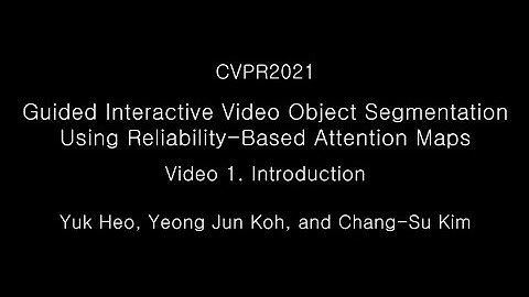 [CVPR2021] Guided Interactive Video Object Segmentation Using Reliability-Based Attention Maps - 1