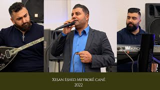 Xesan Eshed / Meyrokê canê 2022 / #kurdischemusik  #MirVideoProduction® Resimi