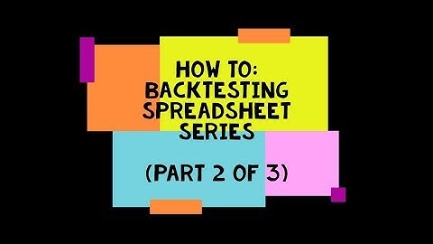 How To Create A Backtesting Spreadsheet For Trading - Part 2/3