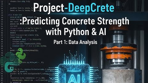 Project-DeepCrete :Predicting Concrete Strength with Python & AI (Part 1: Data Analysis)