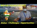 Indian aquaculture  status trends and opportunities