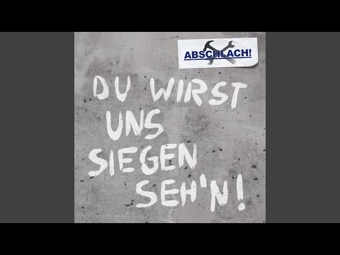 Du wirst uns siegen seh’n