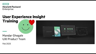 UXI Training - All the basics plus dashboard demos showing you how to leverage the new UXI features
