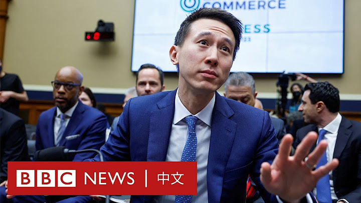TikTok聽證會：周受資遭美國議員激烈抨擊 美中影響力與技術之爭升級－ BBC News 中文 - 天天要聞