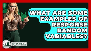 What Are Some Examples Of Response Random Variables? - The Friendly Statistician