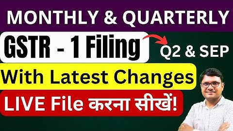 GSTR 1 Filing monthly and quarterly for sep 2025 | GSTR 1 filing with latest changes | GSTR 1 online
