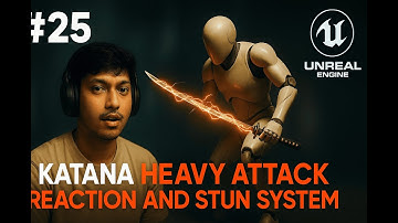 Unreal engine 5.6 GAS Tutorial #25 (Oct 2025) – Katana Heavy & Light Reactions, Stun System VFX