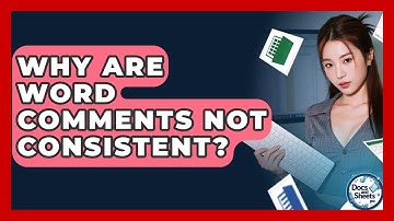 Why Are Word Comments Not Consistent? - Docs and Sheets Pro