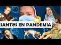 Santos y Santas en tiempos de pandemias
