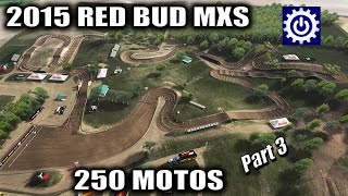 MX Simulator - 2015 Red Bud MXS - 250 Motos Part 3