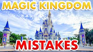 Magic Kingdom Mistakes That Will Ruin Your Disney Trip Update