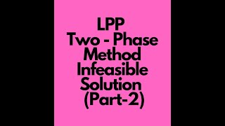 Linear Programming Problem | Two Phase method | Infeasible Solution | Part- 2 Profile