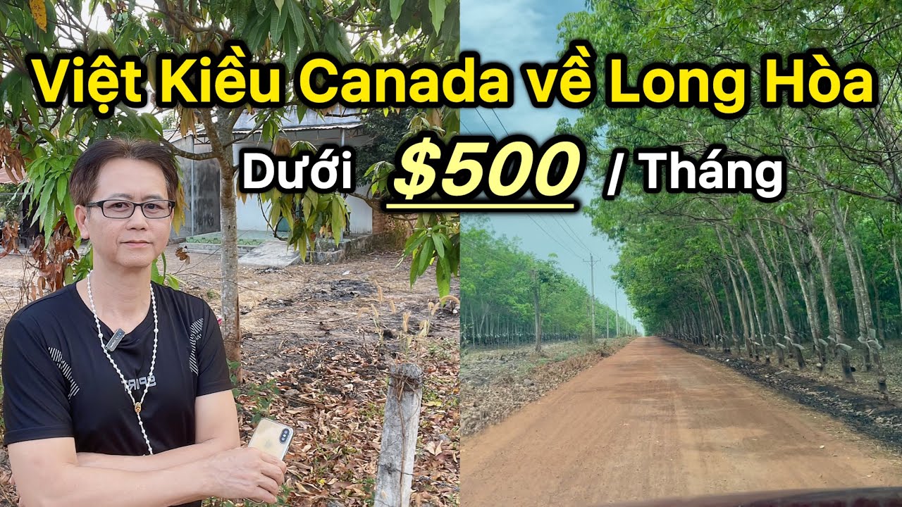Việt Kiều Canada Về Long Hòa Nghỉ Dưỡng - Sống Dưới $500/Tháng (12Tr) Có Thật Không?