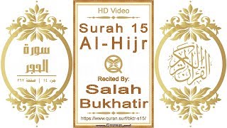 Surah 015 Al-Hijr: HD video || Reciter: Salah Bukhatir