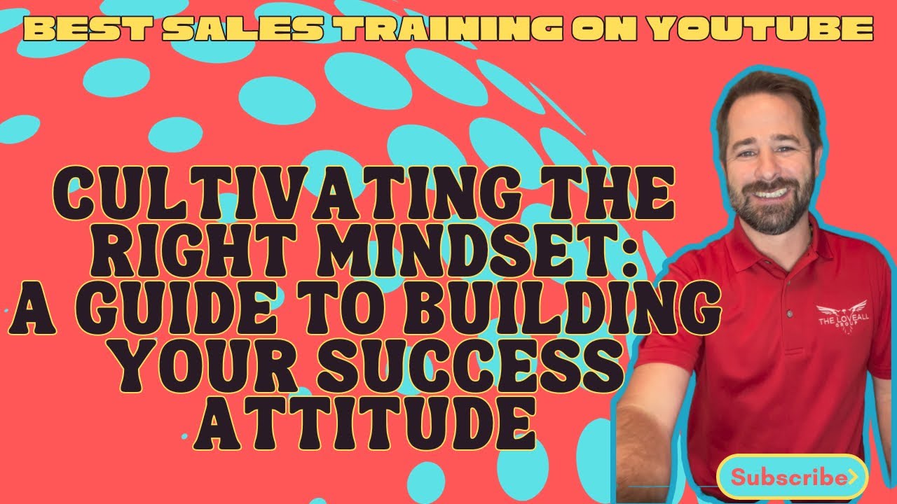 Cultivating the Right Mindset: A Guide to Building Your Success Attitude 