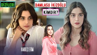 Kardeşlerim Melisa - Damlasu İkizoğlu Kimdir? Biyografi! Sevgilisi | Oynadığı Reklamlar Ve Diziler