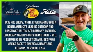 HOBIE IS BACK- Bass Pro Buys Hobie