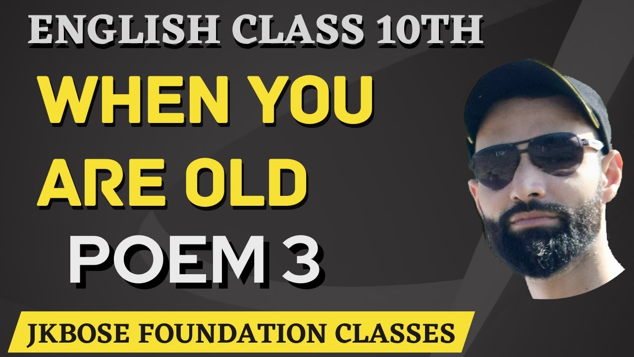 When You Are Old Class 10th Poem 3 English Class 10th By Tahir when-you-are-old-class-10th-poem-3-english-class-10th-by-tahir