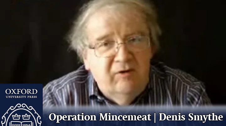 The Real Story of Operation Mincemeat | Denis Smyth