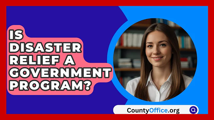Is Disaster Relief A Government Program? - CountyOffice.org