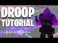 DROOP - TUTORIAL - FORTNITE MUSIC BLOCKS