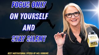 When You Focus on Yourself and Stay Silent, The Answer will Surprise You |  Mel Robbins