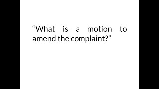 What is a motion to amend the complaint under FRCP 15?