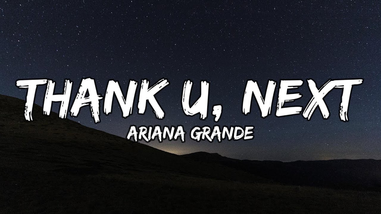 Ariana Grande Thank U Next Tekst Ariana Grande - Thank U, Next (Lyrics) - YouTube