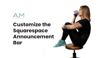 Customize the Squarespace Announcement Bar | AJM Learn