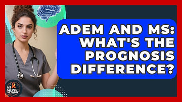 ADEM And MS: What