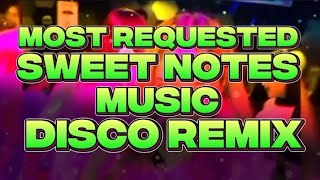 MOST REQUESTED SWEET NOTES MUSIC DISCO REMIX 2026 @BandidongHamog