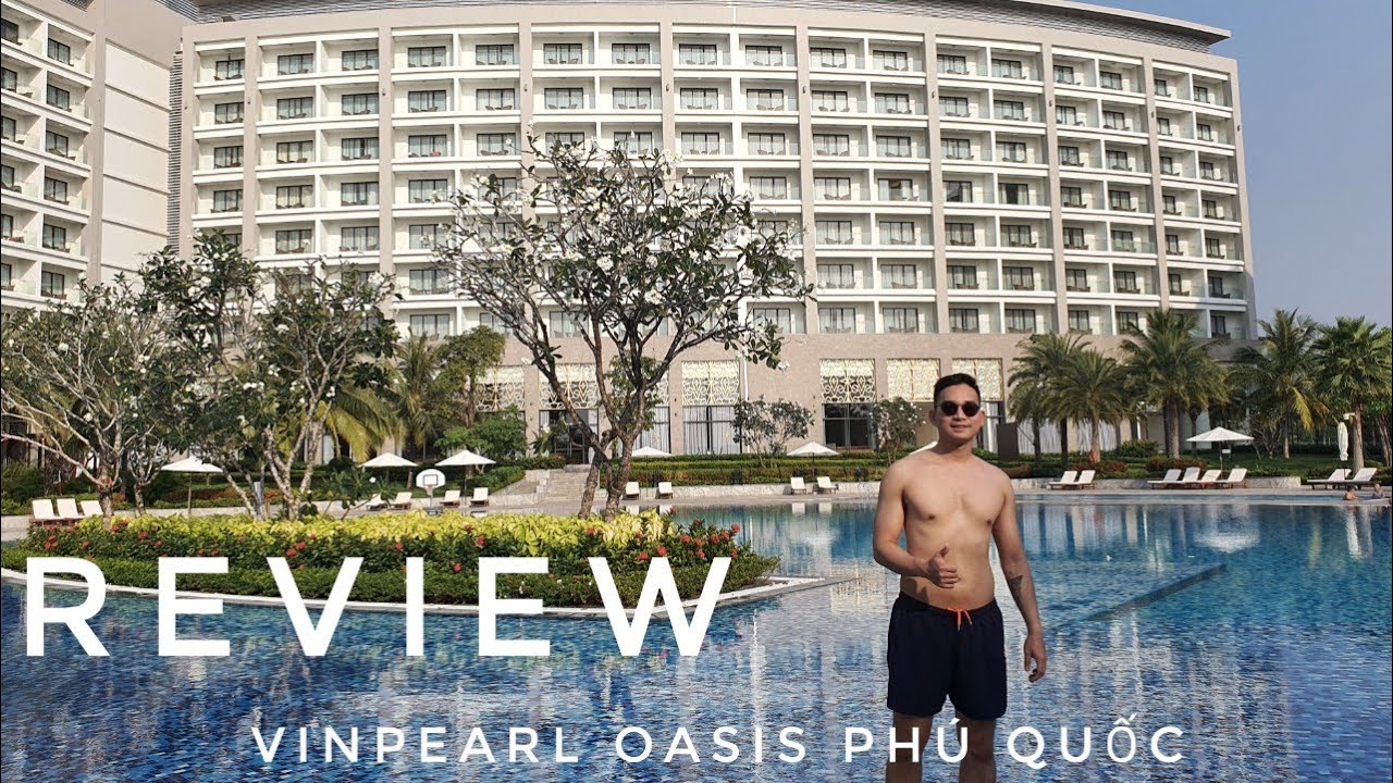 khách sạn hiệp thoại phú quốc New Travel vlog | Vinpearl Oasis Phú Quốc có gì hay?