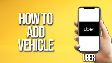 How To Add Vehicle Uber Tutorial
