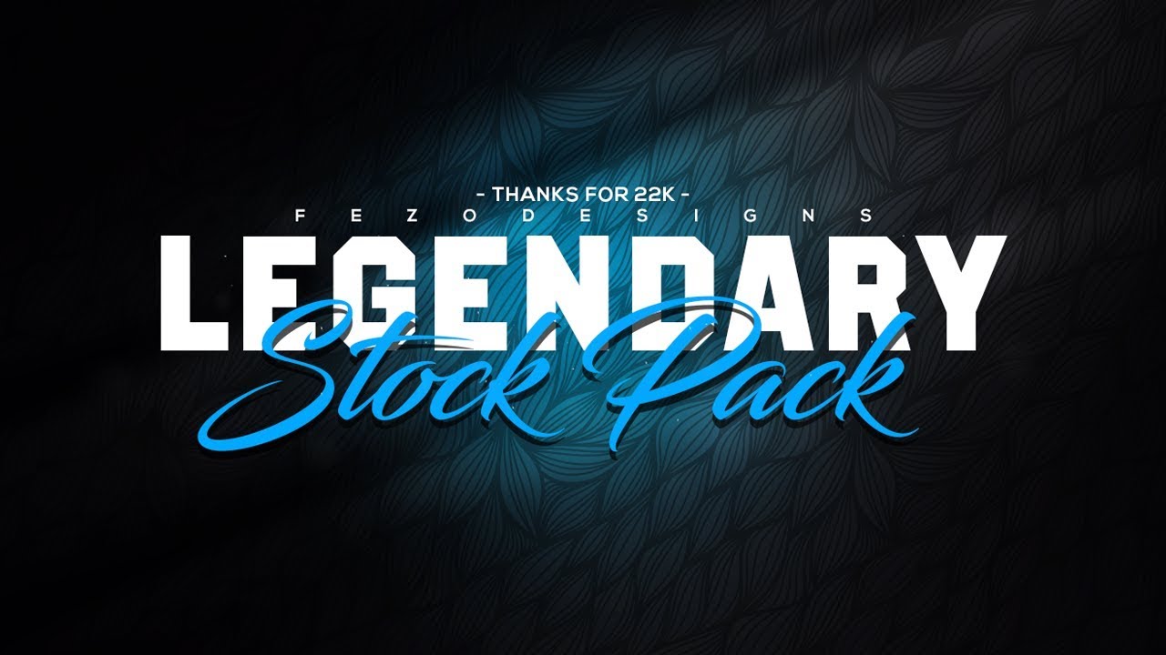 Legendary Stock Pack [70 Stocks] - Thanks for 22K SUBS! - FezoDesigns ...