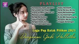 Lagu Batak Pilihan 2021 - Donganmi Gabe Hallethu  - Full Album Lagu Batak Terbaru 2021