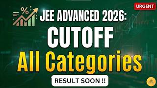 JEE Advanced 2026 Cutoff For All Categories ✅  | JEE Advanced 2026 Expected Cutoff & Result Date