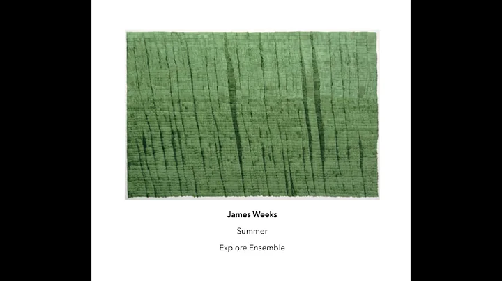James Weeks - 'Summer' (2018) Explore Ensemble