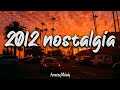 2012 nostalgia mix throwback playlist  2012 summer vibes