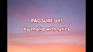 Pagsure uy! by Zhalia with lyrics