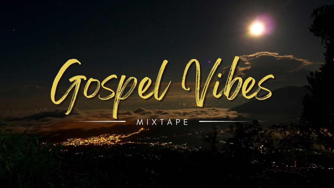 Gospel Vibes | Mixtape 25 | Rejoice Online
